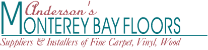 Anderson's Monterey Bay Floors - Suppliers and Installers of Fine Carpet, Vinyl, Wood